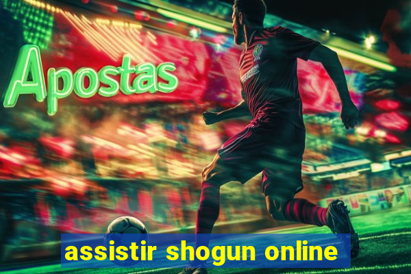 assistir shogun online